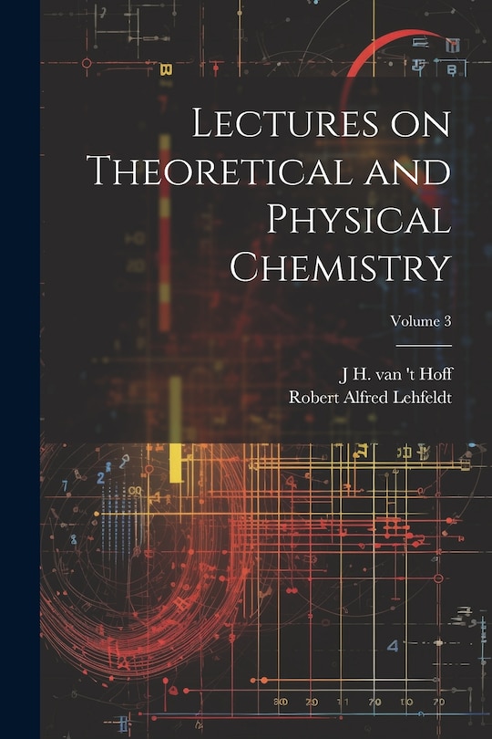 Front cover_Lectures on Theoretical and Physical Chemistry; Volume 3