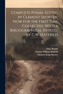 Front cover_Complete Poems. Edited by Clement Shorter, now for the First Time Collected, With a Bibliographical Introd. by C.W. Hatfield