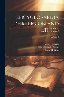 Front cover_Encyclopaedia of Religion and Ethics; Volume 8