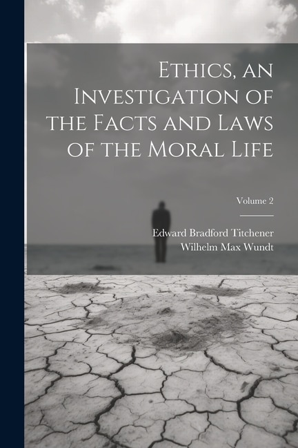 Couverture_Ethics, an Investigation of the Facts and Laws of the Moral Life; Volume 2