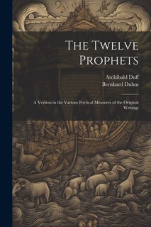 Couverture_The Twelve Prophets; a Version in the Various Poetical Measures of the Original Writings