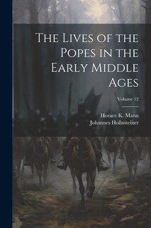 Front cover_The Lives of the Popes in the Early Middle Ages; Volume 12