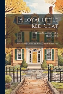 Front cover_A Loyal Little Red-coat