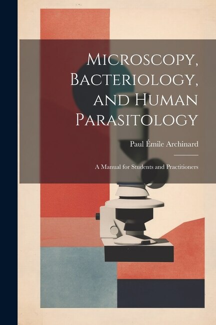 Front cover_Microscopy, Bacteriology, and Human Parasitology
