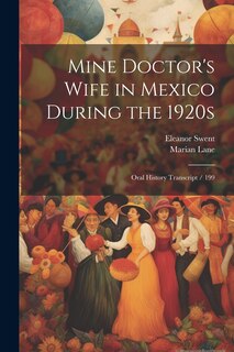 Couverture_Mine Doctor's Wife in Mexico During the 1920s