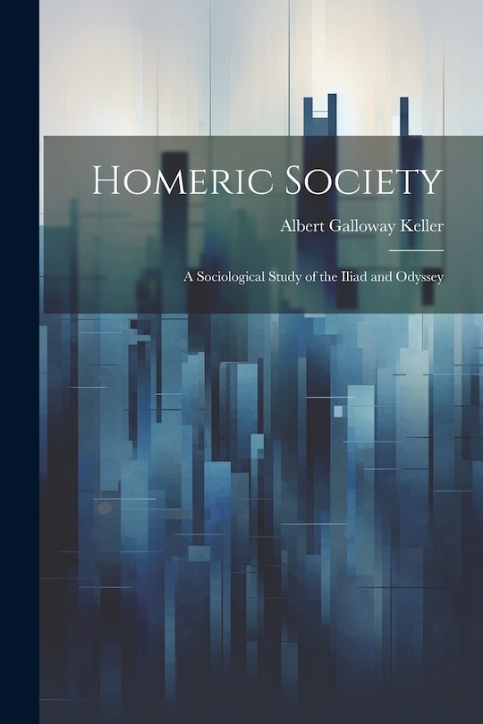 Couverture_Homeric Society; a Sociological Study of the Iliad and Odyssey