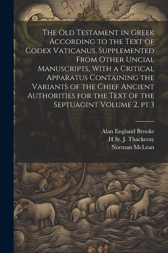 Front cover_The Old Testament in Greek According to the Text of Codex Vaticanus, Supplemented From Other Uncial Manuscripts, With a Critical Apparatus Containing the Variants of the Chief Ancient Authorities for the Text of the Septuagint Volume 2, pt.3
