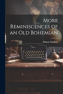 Front cover_More Reminiscences of an old Bohemian