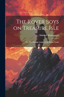 Front cover_The Rover Boys on Treasure Isle