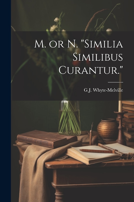 Front cover_M. or N. Similia Similibus Curantur.