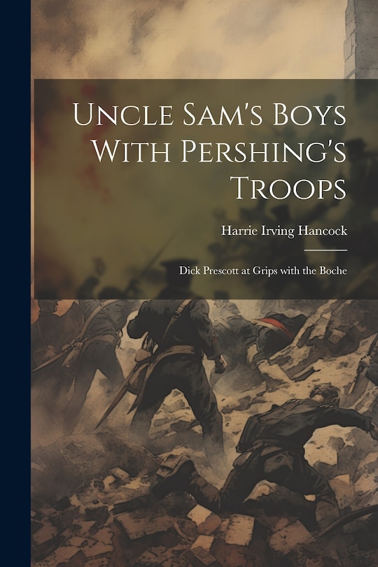 Front cover_Uncle Sam's Boys With Pershing's Troops