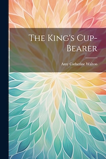 Front cover_The King's Cup-Bearer