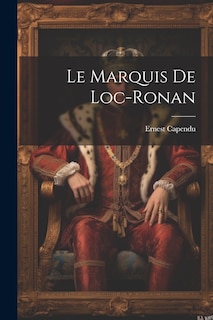 Front cover_Le marquis de Loc-Ronan