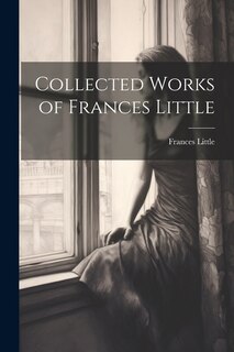 Couverture_Collected Works of Frances Little