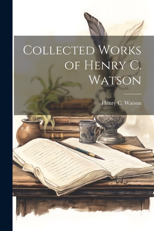 Front cover_Collected Works of Henry C. Watson