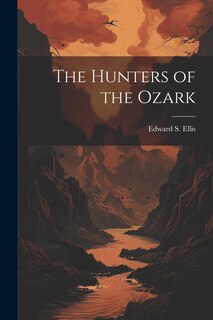 Front cover_The Hunters of the Ozark