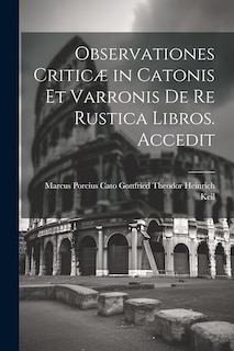 Couverture_Observationes Criticæ in Catonis et Varronis de re Rustica Libros. Accedit