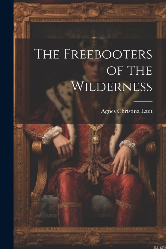 Front cover_The Freebooters of the Wilderness