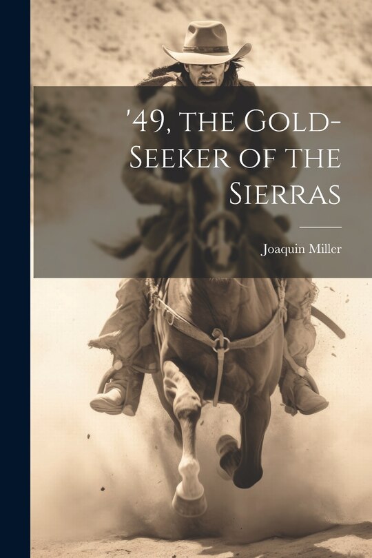 Front cover_'49, the Gold-seeker of the Sierras