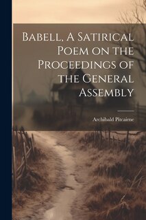 Front cover_Babell, A Satirical Poem on the Proceedings of the General Assembly