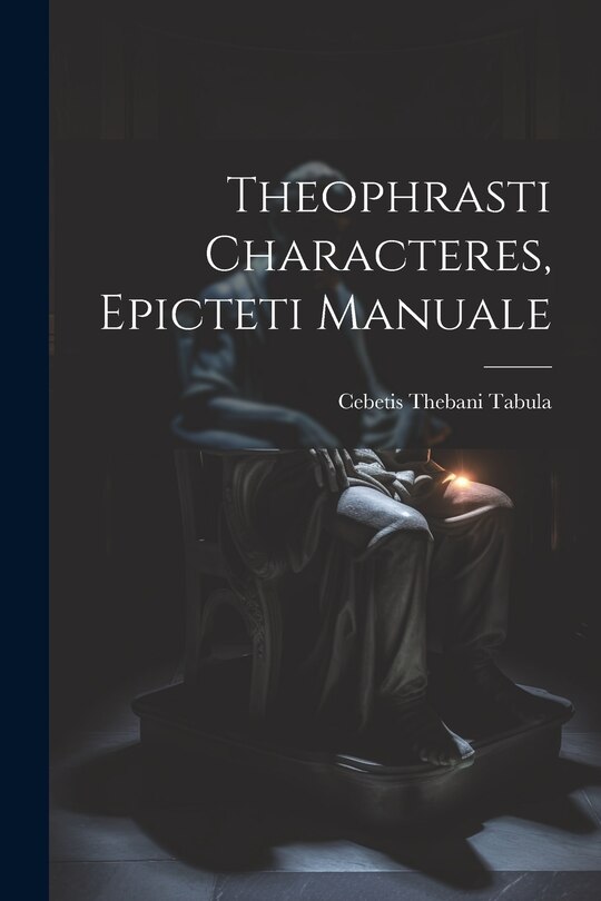 Front cover_Theophrasti Characteres, Epicteti Manuale