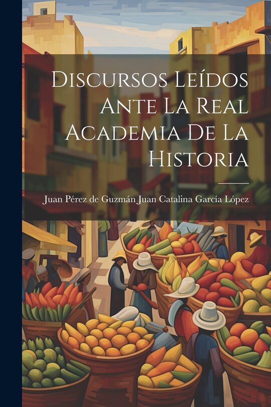 Front cover_Discursos Leídos Ante la Real Academia de la Historia