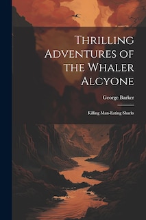 Front cover_Thrilling Adventures of the Whaler Alcyone