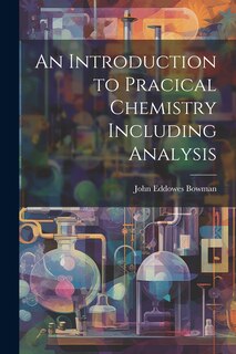 Front cover_An Introduction to Pracical Chemistry Including Analysis