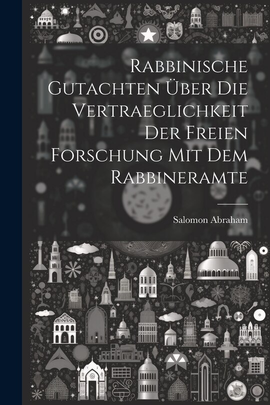 Front cover_Rabbinische Gutachten über die Vertraeglichkeit der freien Forschung mit dem Rabbineramte