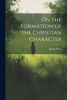 Couverture_On the Formation of the Christian Character