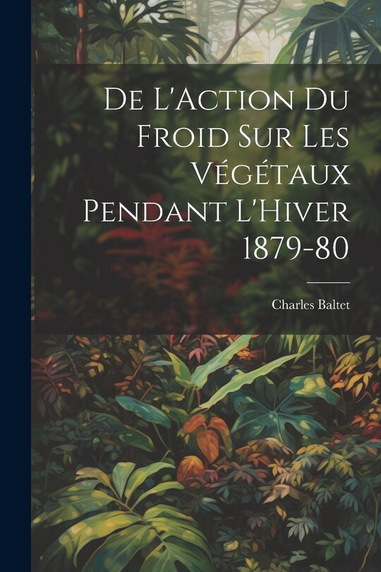 Front cover_De L'Action du Froid sur les Végétaux Pendant L'Hiver 1879-80