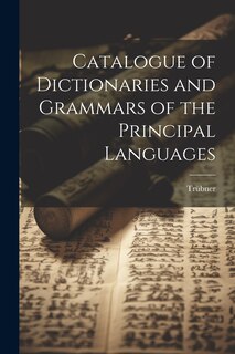 Front cover_Catalogue of Dictionaries and Grammars of the Principal Languages