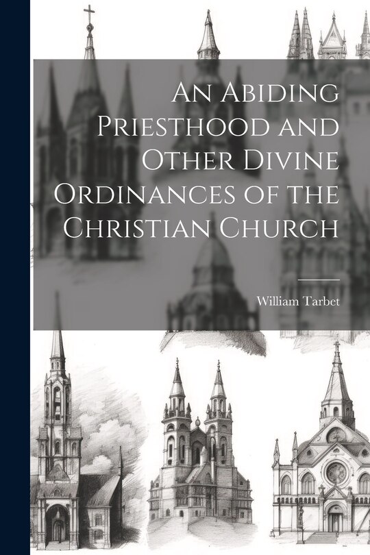Front cover_An Abiding Priesthood and Other Divine Ordinances of the Christian Church