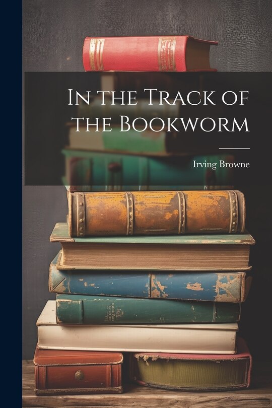 Front cover_In the Track of the Bookworm