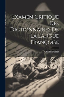 Couverture_Examen Critique des Dictionnaires de la Langue Françoise