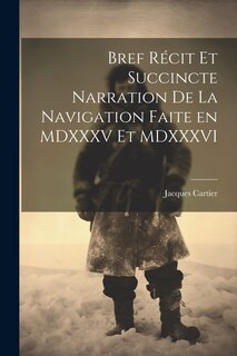 Front cover_Bref récit et succincte narration de la navigation faite en MDXXXV et MDXXXVI