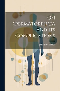 Couverture_On Spermatorrhoea and its Complications