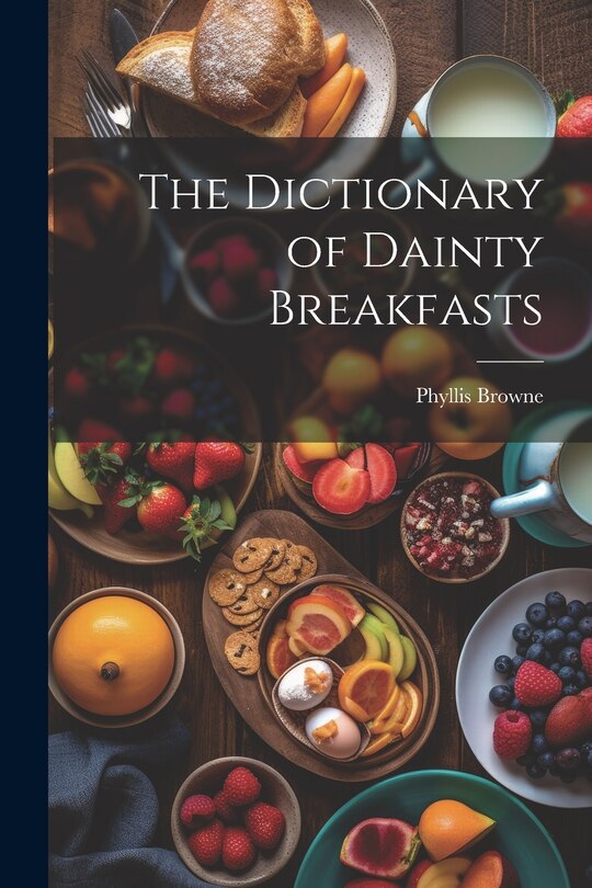 Front cover_The Dictionary of Dainty Breakfasts