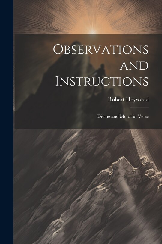 Observations and Instructions: Divine and Moral in Verse