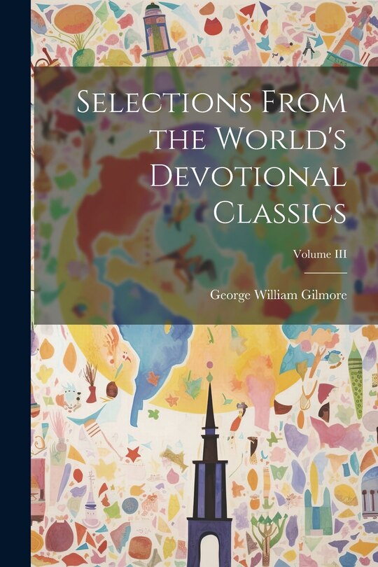 Couverture_Selections From the World's Devotional Classics; Volume III