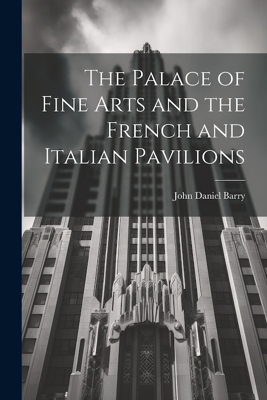Front cover_The Palace of Fine Arts and the French and Italian Pavilions