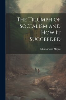 Couverture_The Triumph of Socialism and How it Succeeded