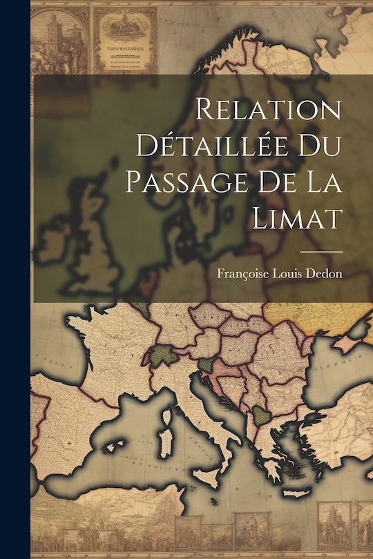 Couverture_Relation D&eacute;taill&eacute;e du Passage de la Limat