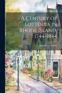 Front cover_A Century of Lotteries in Rhode Island. 1744-1844