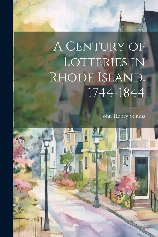Front cover_A Century of Lotteries in Rhode Island. 1744-1844