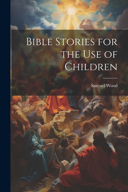 Front cover_Bible Stories for the Use of Children