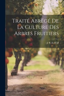 Front cover_Traité Abrégé de la Culture des Arbres Fruitiers