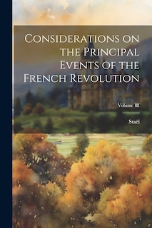 Front cover_Considerations on the Principal Events of the French Revolution; Volume III