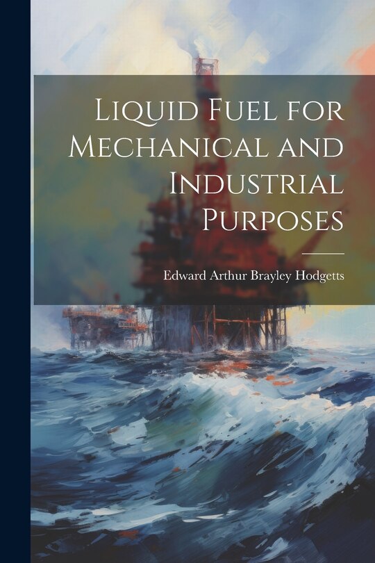 Couverture_Liquid Fuel for Mechanical and Industrial Purposes