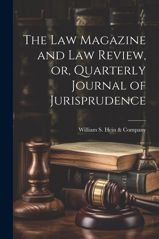 Front cover_The Law Magazine and Law Review, or, Quarterly Journal of Jurisprudence